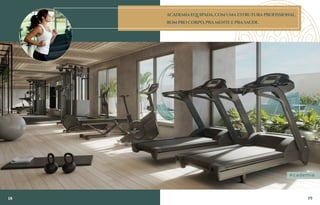 Perspectiva
ilustrativa
18 19
Academia
ACADEMIA EQUIPADA, COM UMA ESTRUTURA PROFISSIONAL.
BOM PRO CORPO, PRA MENTE E PRA SAÚDE.
 