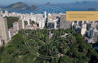 VIVER JUNTO AO CAMPO DE SÃO BENTO
É MAIS QUE UM PRIVILÉGIO.
5
4
 