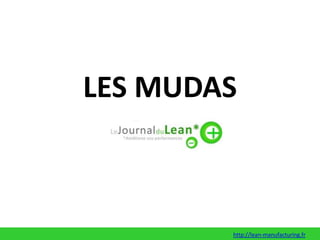 LES MUDAS http://lean-manufacturing.fr 