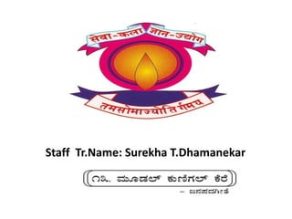 Staff Tr.Name: Surekha T.Dhamanekar
 