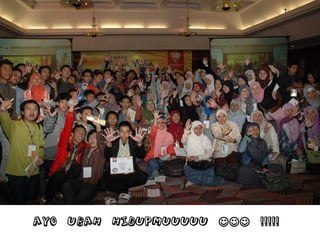 AYO UBAH HIDUPMUUUUU  !!!!!
 