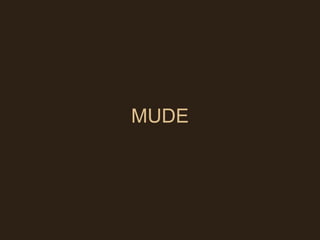 MUDE 