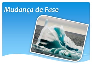 Mudança de Fase