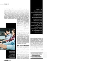 mudança hard
 tecnologia




tonio Biondani, gerente de contas da fabricante Schalter, explica que esses
computadores são produzidos com uma carcaça de alumínio que dispersa o
                                                                                               Os 20 a 30
calor. “Por não ter pontos de abertura, o equipamento está livre do acúmulo               atendimentos
de pó”, ressalta, com a lembrança de que essa é uma das razões para a fre-
quente necessidade de manutenção dos PCs convencionais nas empresas.
                                                                                    técnicos realizados
  Segundo Waldecy Junior, antes do projeto eram realizados, em média, 20                 semanalmente
a 30 atendimentos de suporte a cada semana. “Esse número caiu para cer-
ca de dois chamados semanais, geralmente em razão de dúvidas por parte                  antes do projeto
do usuário, e não por problemas técnicos”, afirma. Com isso, a equipe de              se transformaram
TI passou a assumir trabalhos mais estratégicos, como a manutenção de
                                         softwares. Para a parte de hardwa-             em apenas dois
                                         re, a rede viu a possibilidade de ter-           chamados por
                                         ceirizar o suporte, o que significou
                                         queda nos custos. Outro benefício           semana. Com isso,
                                         importante foi a redução no con-
                                         sumo de energia elétrica. Segundo
                                                                                           a equipe de TI
                                         Waldecy Junior, as novas máquinas          passou a se dedicar
                                         gastam em torno de 12 W enquanto
                                         os computadores tradicionais po-
                                                                                          a tarefas mais
                                         dem consumir mais de 200 W. “Com           estratégicas, entre
                                         menos geração de calor, reduzimos
                                         até a potência do ar-condicionado”,
                                                                                       as quais a gestão
                                         comenta, relacionando mais uma                     de softwares
                                         vantagem em termos de redução
                                         de custos para o Super do Povo.
                                           Os funcionários da rede também
                                         saíram ganhando com a implemen-
                                         tação do projeto. Afinal, a mudan-
                                         ça significou aumento no aprovei-        desenvolvido na área comercial e no
                                         tamento das estações de trabalho,        centro de distribuição, a equipe de
                                         uma vez que os novos computado-          tecnologia da informação do Super
                                         res ocupam um espaço bem menor           do Povo já se prepara para estender as
                                         nas mesas, o que é garantia de maior     alterações a toda a área de retaguar-
                                         comodidade para a equipe.                da da rede. Será mais um passo im-
                                                                                  portante para elevar a produtividade
                                          Mais leves e configurados               e eliminar custos nem sempre trata-
                                          de acordo com as necessidades exa-      dos como prioridade pelas redes, mas
                                          tas de cada área – identificadas após   que costumam influenciar bastante
                                          um levantamento realizado em con-       a planilha de resultados dos super e
                                          junto com a revendedora da Schalter     hipermercados em todo o Brasil.
                      ganhos de           –, os novos computadores custaram,
                   produtividade
                 O trabalho realizado     em média, R$ 540 cada. Praticamen-
                       pela equipe nos    te a metade dos R$ 1 mil que seriam     nesta reportagem você viu:
                computadores é salvo
                    no servidor. Assim,
                                          gastos para a compra de cada máqui-
                                                                                     como virtualizar a área de trabalho
                quando uma máquina        na do modelo antigo, de outro for-         nos servidores reduz custos
                 apresenta problema,      necedor. Vale lembrar: o valor muda        opções de hardwares econômicos e
               basta se logar em outra
                   e continuar a tarefa   de acordo com as configurações ne-         compactos disponíveis no mercado

                                          cessárias. Com o sucesso do projeto

83 SM.com.br | julho 2012
 