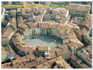 IMAGEM: CIDADE DE LUCCA (ANTIGA SANTA GEMMA), ITÁLIA 