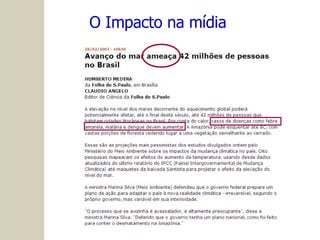 O Impacto na mídia 