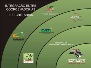 INTEGRAÇÃO ENTRE COORDENADORIAS E SECRETARIAS 