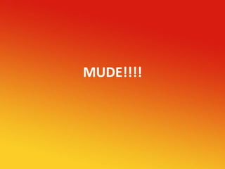 MUDE!!!!