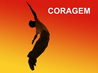 CORAGEM