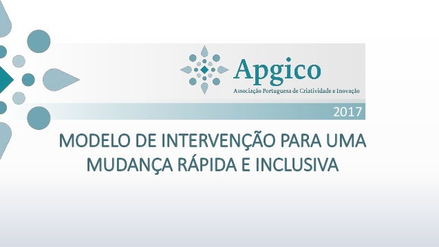 2017
MODELO DE INTERVENÇÃO PARA UMA
MUDANÇA RÁPIDA E INCLUSIVA
 