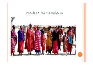 FAMÍLIA NA TANZÂNIA
 