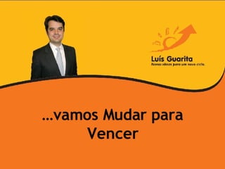 … vamos Mudar para Vencer 