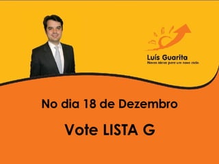 No dia 18 de Dezembro Vote LISTA G 