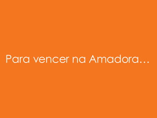 Para vencer na Amadora… 