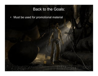 Back to the Goals:
•  Must be used for promotional material
 
