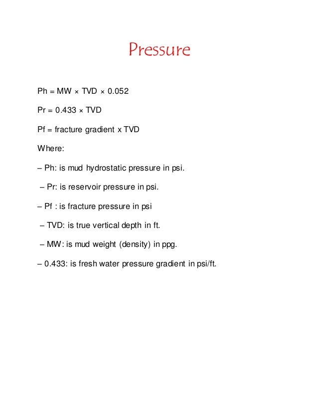 mud density The choice of accurate mud density is critical due to the narrow margin between the pore pressure and the fracture gradient the applied mud has to be stable. mud density The choice of accurate mud density is critical due to the narrow margin between the pore pressure and the fracture gradient the applied mud has to be stable.