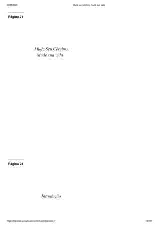 07/11/2020 Mude seu cérebro, mude sua vida
https://translate.googleusercontent.com/translate_f 13/461
Página 20
Página 21
Mude Seu Cérebro,
Mude sua vida
Página 22
Página 23
Introdução
 