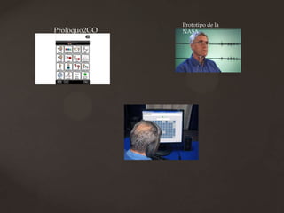 Prototipo de la
Proloquo2GO   NASA
 
