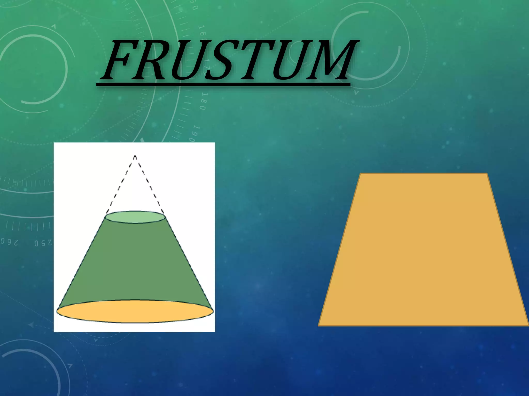 FRUSTUM
 