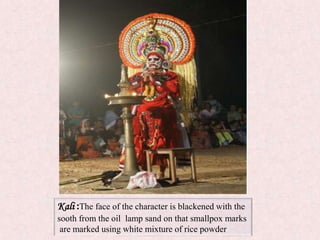 Mudiyettu – the ritual in play | PPTX