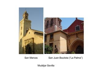Mudéjar Sevilla
San Marcos San Juan Bautista (“La Palma”)
 