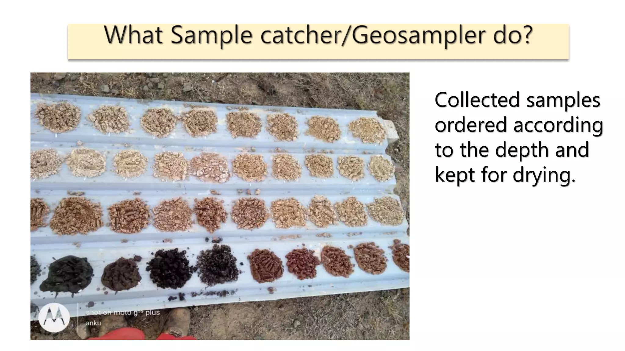 Collected samples
ordered according
to the depth and
kept for drying.
 