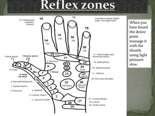 When you
have found
the desire
point
massage it
with the
thumb,
using light
pressure
slow.
 