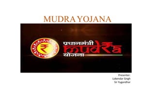 MUDRAYOJANA
Prepared by – Yugandhar & Lokendar
Presenter:
Lokendar Singh
Sir Yugandhar
 