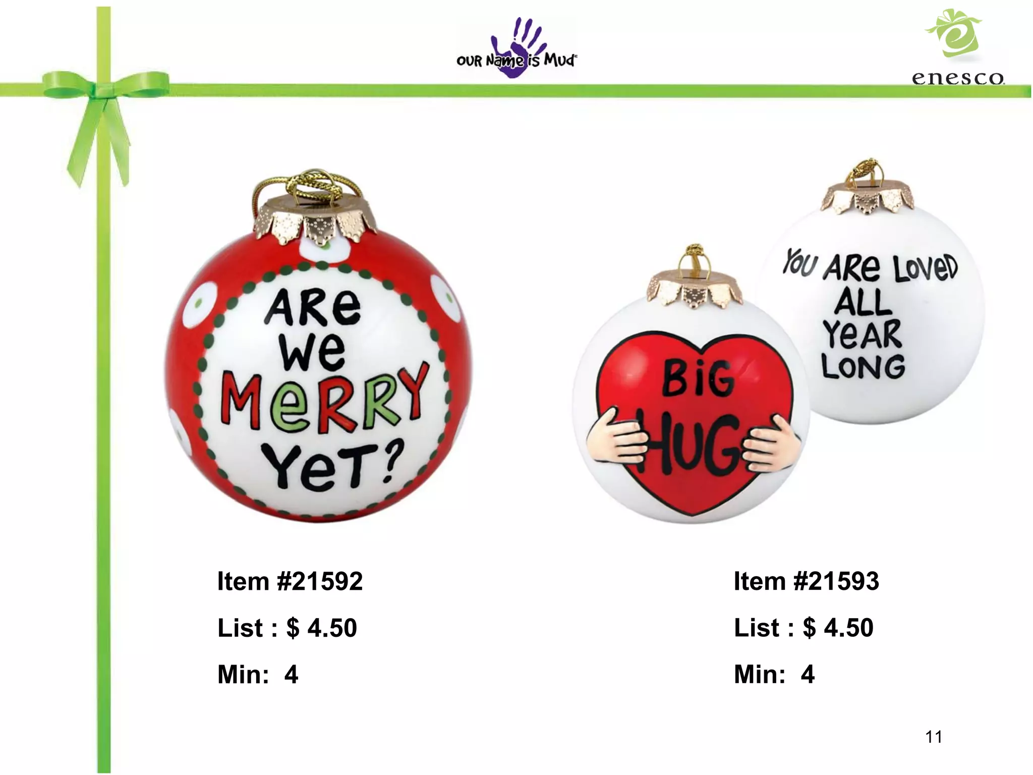 Item #21592     Item #21593
List : $ 4.50   List : $ 4.50
Min: 4          Min: 4

                                11
 