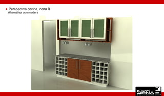 Perspectiva cocina, zona B
Alternativa con madera
 