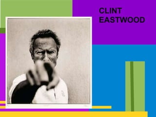 CLINT
EASTWOOD
 
