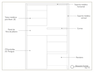 VECTORWORKS EDUCATIONAL VERSION
VECTORWORKS EDUCATIONAL VERSION
Pared de
ﬁbra de plátano
Correo
Revistero
Soporte metálico
vertical
Paraguas
Sombrillas
Tubos metálicos
para llaves
Soporte metálico
horizontal
Elevación Frontal
Esc: 1:5
(4)
(3)
(8)
 