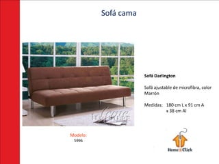 Sofá cama




                      Sofá Darlington

                      Sofá ajustable de microfibra, color
                      Marrón

                      Medidas: 180 cm L x 91 cm A
                               x 38 cm Al




Modelo:
 5996
 