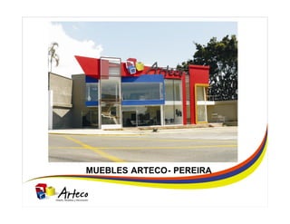 MUEBLES ARTECO- PEREIRA
 