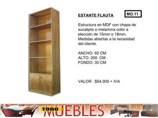 ESTANTE FLAUTA Estructura en MDF con chapa de eucalipto o melamina color a elección de 15mm o 18mm.  Medidas abiertas a la necesidad  del cliente.  ANCHO: 60 CM ALTO: 200  CM FONDO: 30 CM VALOR : $54.000 + IVA MO.11 