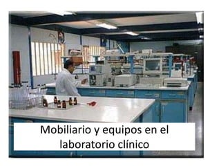Mobiliario y equipos en el laboratorio clínico 