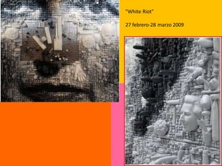 "White Riot"

27 febrero-28 marzo 2009
 