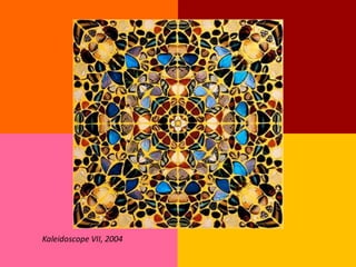 Kaleidoscope VII, 2004
 