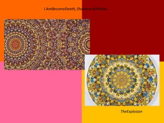 I AmBecomeDeath, ShattererofWorlds.




                                      TheExplosion
 