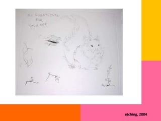 etching, 2004
 