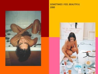 SOMETIMES I FEEL BEAUTIFUL
2000
 