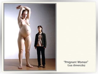 “ Pregnant Woman”   (sua dimensão) 