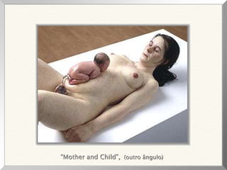 “Mother and Child”, (outro ângulo)
 