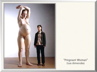 “Pregnant Woman”
(sua dimensão)
 
