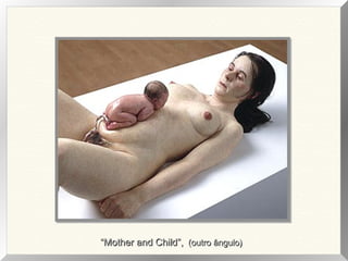““Mother and Child”,Mother and Child”, (outro ângulo)(outro ângulo)
 