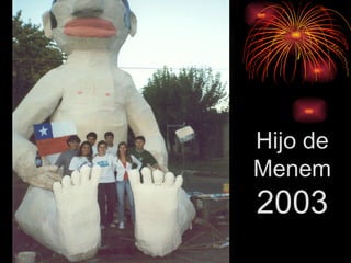 Hijo de Menem  2003 