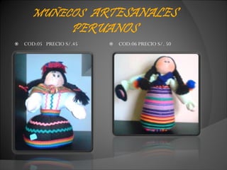 COD:05  PRECIO S/.45 COD:06 PRECIO S/. 50 Cuadro de texto 