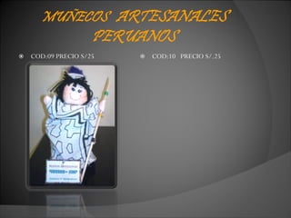 COD:09 PRECIO S/25 COD:10  PRECIO S/.25 