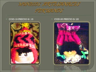 COD:19 PRECIO S/.15 COD:20 PRECIO S/.20 