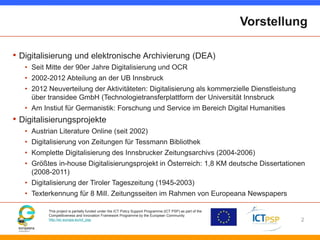 This project is partially funded under the ICT Policy Support Programme (ICT PSP) as part of the 
Competitiveness and Inno...